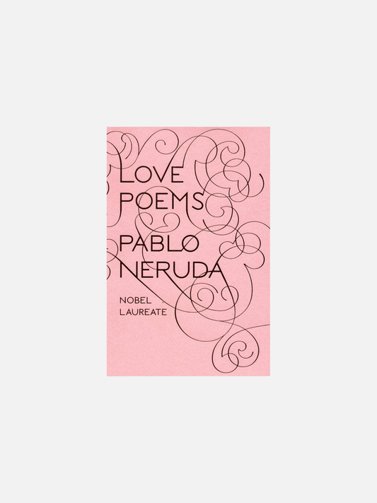 RAINCOAST LIFESTYLE Love Poems Love Poems by Pablo Neruda